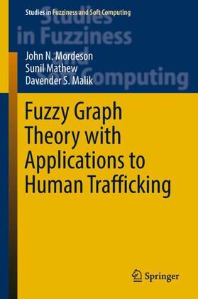 Mordeson / Malik / Mathew |  Fuzzy Graph Theory with Applications to Human Trafficking | Buch |  Sack Fachmedien