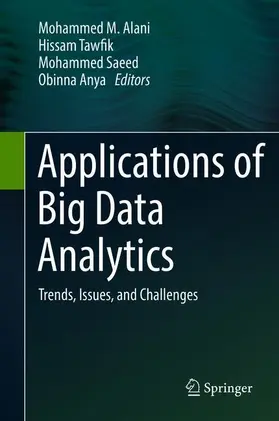 Alani / Anya / Tawfik |  Applications of Big Data Analytics | Buch |  Sack Fachmedien