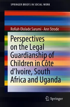Sarumi / Strode |  Perspectives on the Legal Guardianship of Children in Côte d'Ivoire, South Africa, and Uganda | Buch |  Sack Fachmedien