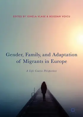 Voicu / Vlase |  Gender, Family, and Adaptation of Migrants in Europe | Buch |  Sack Fachmedien