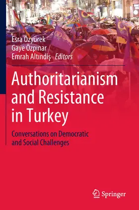 Özyürek / Özpinar / Özpinar | Authoritarianism and Resistance in Turkey | E-Book | www.sack.de