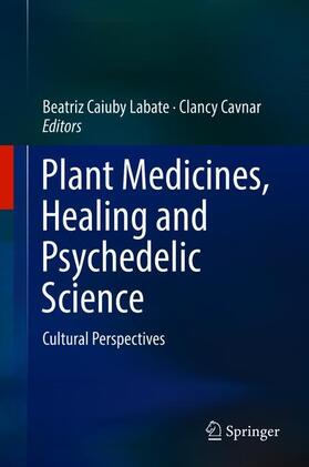 Cavnar / Labate |  Plant Medicines, Healing and Psychedelic Science | Buch |  Sack Fachmedien