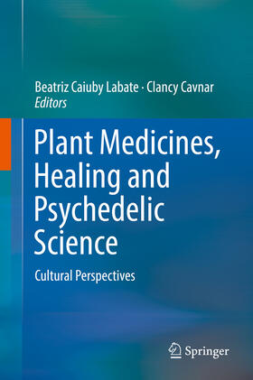 Labate / Cavnar | Plant Medicines, Healing and Psychedelic Science | E-Book | sack.de