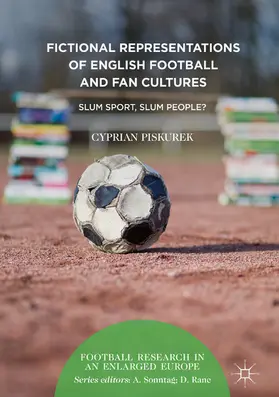 Piskurek |  Fictional Representations of English Football and Fan Cultures | eBook | Sack Fachmedien