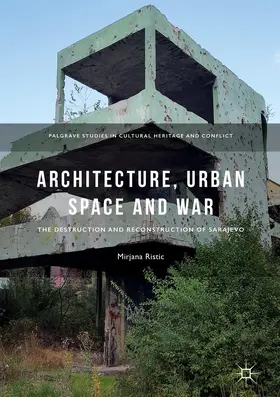 Ristic |  Architecture, Urban Space and War | Buch |  Sack Fachmedien