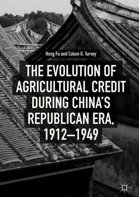 Turvey / Fu |  The Evolution of Agricultural Credit during China's Republican Era, 1912-1949 | Buch |  Sack Fachmedien