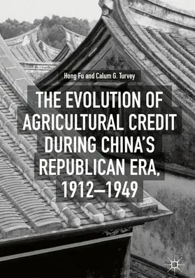 Fu / Turvey |  The Evolution of Agricultural Credit during China's Republican Era, 1912-1949 | eBook | Sack Fachmedien