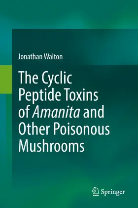 Walton | The Cyclic Peptide Toxins of Amanita and Other Poisonous Mushrooms | E-Book | www.sack.de
