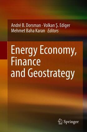 Dorsman / Karan / Ediger | Energy Economy, Finance and Geostrategy | Buch | sack.de