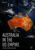 Paul |  Australia in the US Empire | Buch |  Sack Fachmedien
