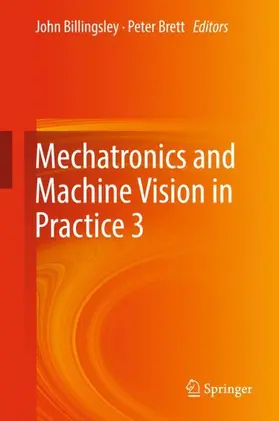 Brett / Billingsley |  Mechatronics and Machine Vision in Practice 3 | Buch |  Sack Fachmedien