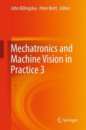 Brett / Billingsley | Mechatronics and Machine Vision in Practice 3 | Buch | 978-3-319-76946-2 | sack.de