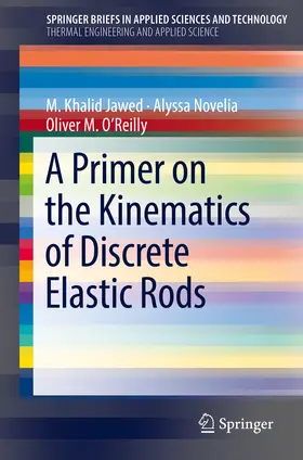 Jawed / Novelia / O'Reilly |  A Primer on the Kinematics of Discrete Elastic Rods | eBook | Sack Fachmedien