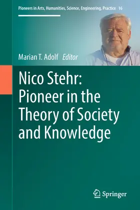 Adolf |  Nico Stehr: Pioneer in the Theory of Society and Knowledge | eBook | Sack Fachmedien