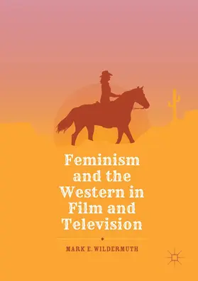 Wildermuth |  Feminism and the Western in Film and Television | eBook | Sack Fachmedien