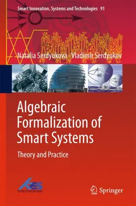 Serdyukov / Serdyukova |  Algebraic Formalization of Smart Systems | Buch |  Sack Fachmedien