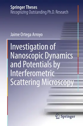Ortega Arroyo | Investigation of Nanoscopic Dynamics and Potentials by Interferometric Scattering Microscopy | E-Book | www.sack.de