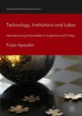 Apaydin |  Technology, Institutions and Labor | Buch |  Sack Fachmedien