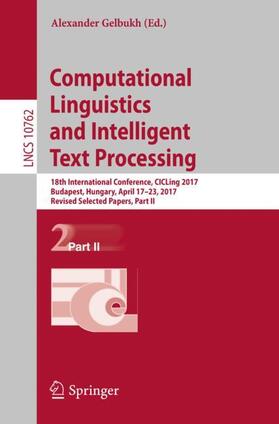 Gelbukh | Computational Linguistics and Intelligent Text Processing | Buch | 978-3-319-77115-1 | sack.de
