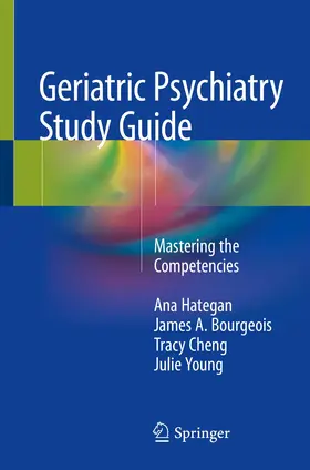 Hategan / Bourgeois / Cheng |  Geriatric Psychiatry Study Guide | Buch |  Sack Fachmedien