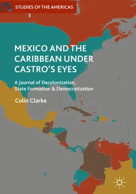 Clarke | Mexico and the Caribbean Under Castro's Eyes | E-Book | sack.de