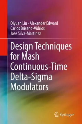 Liu / Silva-Martinez / Edward |  Design Techniques for Mash Continuous-Time Delta-Sigma Modulators | Buch |  Sack Fachmedien
