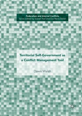 Walsh | Territorial Self-Government as a Conflict Management Tool | Buch | 978-3-319-77233-2 | sack.de