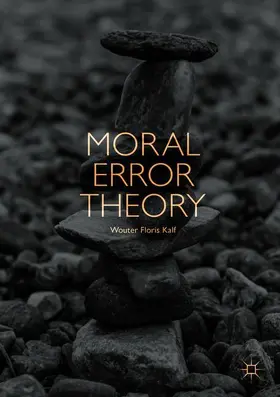 Kalf | Moral Error Theory | Buch | 978-3-319-77287-5 | www.sack.de
