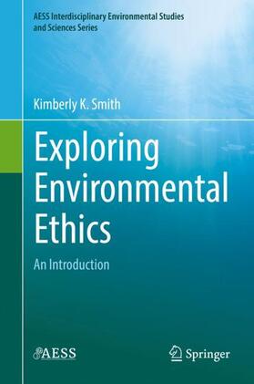 Smith | Smith, K: Exploring Environmental Ethics | Buch | 978-3-319-77394-0 | sack.de