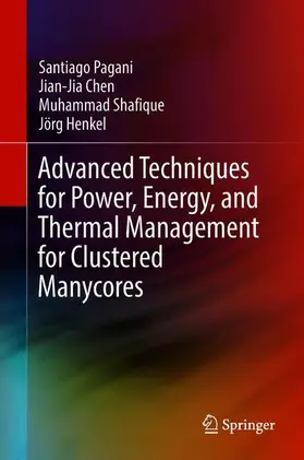 Pagani / Henkel / Chen |  Advanced Techniques for Power, Energy, and Thermal Management for Clustered Manycores | Buch |  Sack Fachmedien