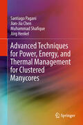 Pagani / Chen / Shafique |  Advanced Techniques for Power, Energy, and Thermal Management for Clustered Manycores | eBook | Sack Fachmedien