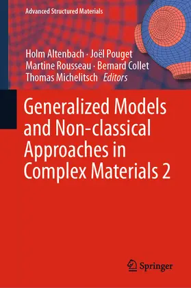 Altenbach / Pouget / Rousseau | Generalized Models and Non-classical Approaches in Complex Materials 2 | E-Book | sack.de