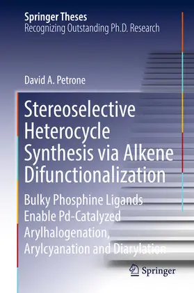 Petrone | Stereoselective Heterocycle Synthesis via Alkene Difunctionalization | E-Book | www.sack.de