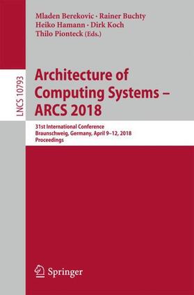 Berekovic / Buchty / Pionteck | Architecture of Computing Systems ¿ ARCS 2018 | Buch | 978-3-319-77609-5 | sack.de