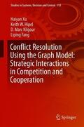 Xu / Fang / Hipel |  Conflict Resolution Using the Graph Model: Strategic Interactions in Competition and Cooperation | Buch |  Sack Fachmedien