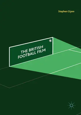 Glynn |  The British Football Film | Buch |  Sack Fachmedien