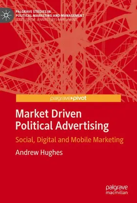 Hughes |  Market Driven Political Advertising | Buch |  Sack Fachmedien