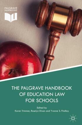 Trimmer / S. Findlay / Dixon |  The Palgrave Handbook of Education Law for Schools | Buch |  Sack Fachmedien