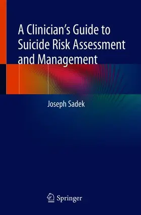 Sadek | A Clinician's Guide to Suicide Risk Assessment and Management | Buch | 978-3-319-77772-6 | www.sack.de
