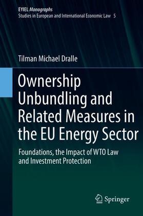 Dralle | Ownership Unbundling and Related Measures in the EU Energy Sector | Buch | 978-3-319-77796-2 | sack.de