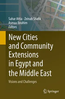 Attia / Ibrahim / Shafik |  New Cities and Community Extensions in Egypt and the Middle East | Buch |  Sack Fachmedien