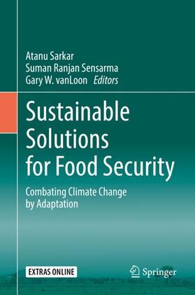 Sarkar / vanLoon / Sensarma | Sustainable Solutions for Food Security | Buch | 978-3-319-77877-8 | sack.de
