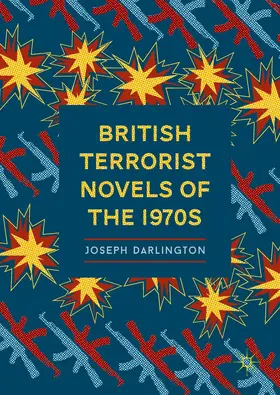 Darlington |  British Terrorist Novels of the 1970s | Buch |  Sack Fachmedien