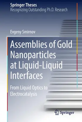 Smirnov |  Assemblies of Gold Nanoparticles at Liquid-Liquid Interfaces | Buch |  Sack Fachmedien