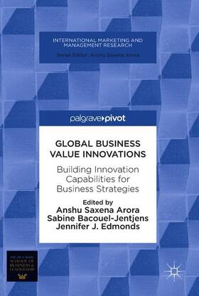 Arora / Edmonds / Bacouel-Jentjens |  Global Business Value Innovations | Buch |  Sack Fachmedien