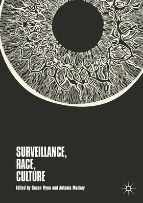 Flynn / Mackay |  Surveillance, Race, Culture | Buch |  Sack Fachmedien