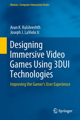 Kulshreshth / LaViola Jr. |  Designing Immersive Video Games Using 3DUI Technologies | eBook | Sack Fachmedien