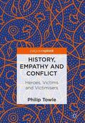 Towle |  History, Empathy and Conflict | Buch |  Sack Fachmedien