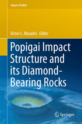 Masaitis |  Popigai Impact Structure and its Diamond-Bearing Rocks | eBook | Sack Fachmedien