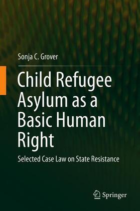 Grover | Child Refugee Asylum as a Basic Human Right | Buch | 978-3-319-78011-5 | sack.de